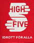 "High Five", "Idrott för alla"